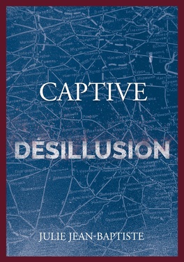 CAPTIVE (Tome 1 à 5) de Julie Jean-Baptiste - SAGA Captive_tome_5_desillusion-5268707-264-432