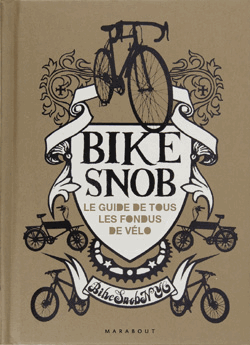 Couverture de Bike Snob - Chroniques d'un fou du vélo