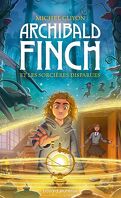 Archibald Finch, Tome 1 : Archibald Finch et les sorcières disparues