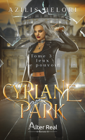 Cyrlane Park, Tome 3 : Jeux de pouvoir