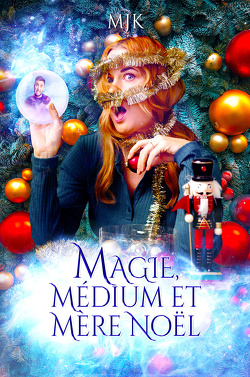 Couverture de Magie et compagnie, Tome 3 : Magie, médium et mère noël
