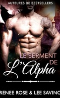 Alphas Bad Boy, Tome 15 : Le Serment de l’alpha