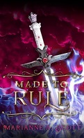 Made from Magic, Tome 3 : Made to Rule