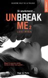 Unbreak Me, Tome 2 : Si seulement...