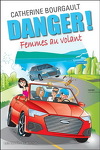 Danger !, Tome 5 : Femmes au volant