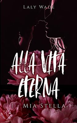 Couverture de Alla Vita Eterna, Tome 1 : Mia Stella