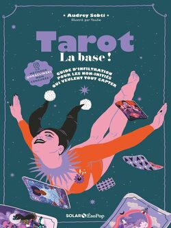 Couverture de Tarot, la base ! - Guide d'infiltration pour les non-initiés qui veulent tout capter