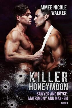 Couverture de Sawyer and Royce: Matrimony and Mayhem, Tome 3 : Killer Honeymoon