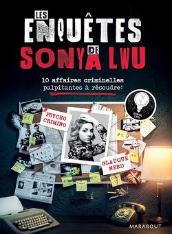 Couverture de Les enquêtes de Sonya Lwu: 10 enquêtes criminelles palpitantes à résoudre