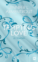 Tempting Love, Tome 1 : Le Témoin