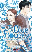 The Blue Flowers and The Ceramic Forest, Tome 1