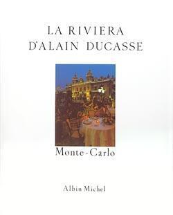 Couverture de La Riviera d'Alain Ducasse : Recettes au fil du temps