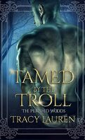 Perished Woods, Tome 1 : Tamed by the Troll