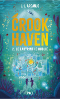 Crookhaven, Tome 2 : Le Labyrinthe oublié