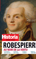 Historia grand angle, n° 70 : Décembre 2023-février 2024 : Robespierre, au nom de la vertu