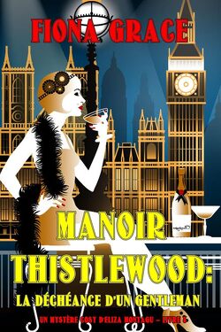 Couverture de Un mystère cosy d'Eliza Montagu, Tome 8 : Manoir Thistlewood : La déchéance d'un gentleman