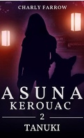 Asuna Kerouac, Cycle 1 - Tome 2 : Tanuki