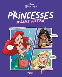Couverture de  Disney Princesses #sans filtre, Tome 1
