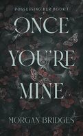 Possessing Her, Tome 1 : Once You're Mine
