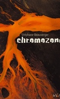 La trilogie Chromozone, tome 1 : Chromozome