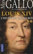 Louis XIV : L'hiver du grand roi