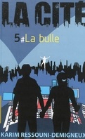 La Cité, Tome 5 : La Bulle