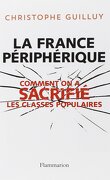 La France Peripherique, Comment on a sacrifié les classes populaires