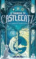 Le Manoir de Castlecatz, Tome 2 : Les Larmes de Kernunos