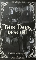 This Dark Descent, Tome 1 : This Dark Descent