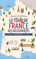Le Tour de France des découvertes : 12 histoires au fil du temps, des Gaulois au cinéma
