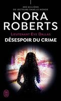 Lieutenant Eve Dallas, Tome 55 : Désespoir du crime