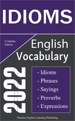 Couverture de The Most Comprehensive English Dictionaries : Idioms, English Vocabulary 2022