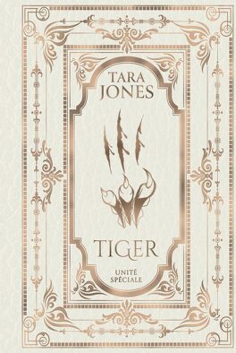 Unité spéciale, tome 1 : Tiger - Tara Jones - Babelio