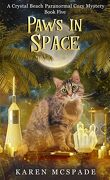 Crystal Beach Paranormal Cozy Mysteries, Tome 5 : Paws In Space