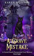 Crystal Beach Paranormal Cozy Mysteries, Tome 8 : A Grave Mistake