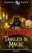 Crystal Beach Paranormal Cozy Mysteries, Tome 9 : Tangled in Magic