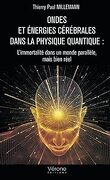 Ondes et énergies cérébrales dans la physique quantique