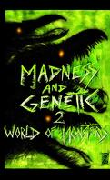 Madness and Genetic, Tome 2 : World of monsters