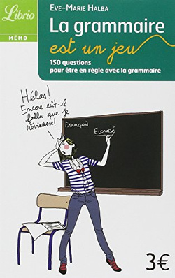 Couverture de La grammaire est un jeu:150 questions pour être en règle avec la grammaire