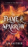 Court of the Marr, Tome 1 : Flame and Sparrow