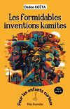 Les formidables inventions Kamites: Pour les enfants curieux