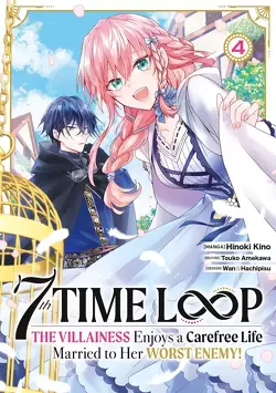 Couverture de 7th Time Loop - The Villainess Enjoys a Carefree Life, Tome 4