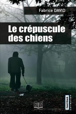 LE CREPUSCULE DES CHIENS de Fabrice David Le_crepuscule_des_chiens-5331862-264-432