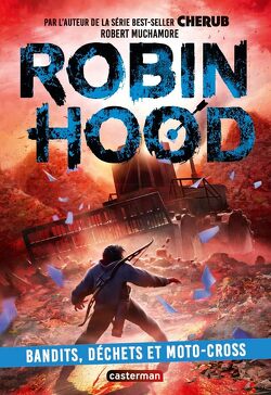 Couverture de Robin Hood, Tome 6 : Bandits, déchets et moto-cross