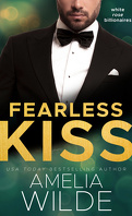 White Rose Billionaires, Tome 2 : Fearless Kiss