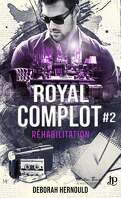 Royal Complot, Tome 2 : Réhabilitation