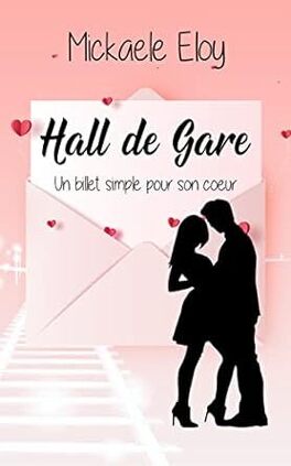 HALL DE GARE : UN BILLET SIMPLE POUR SON COEUR de Mickaële Eloy Hall_de_gare_un_billet_simple_pour_son_coeur-5336734-264-432
