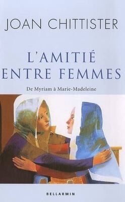 Couverture de L'amitié entre femmes : De Myriam à Marie-Madeleine