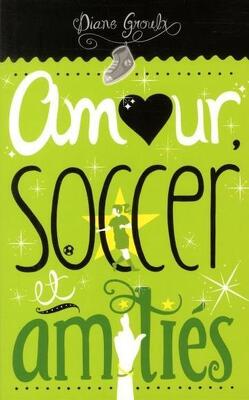 Couverture de Amour,soccer et amitiés