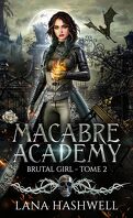 Macabre Academy, Tome 2 : Brutal Girl
